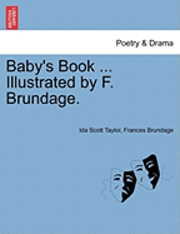 Ida Scott Taylor, Frances Brundage - Baby's Book ... Illustrated by F. Brundage., Häftad