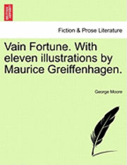 bokomslag Vain Fortune. with Eleven Illustrations by Maurice Greiffenhagen.