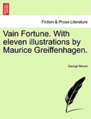 Vain Fortune. with Eleven Illustrations by Maurice Greiffenhagen. 1