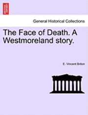 bokomslag The Face of Death. a Westmoreland Story.