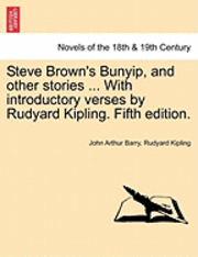 bokomslag Steve Brown's Bunyip, and Other Stories ... with Introductory Verses by Rudyard Kipling. Fifth Edition.