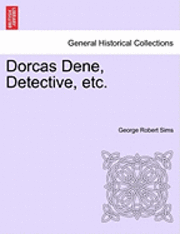 bokomslag Dorcas Dene, Detective, Etc.