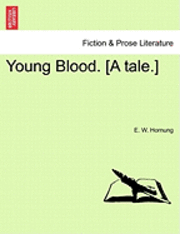 bokomslag Young Blood. [A Tale.]