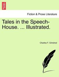 bokomslag Tales in the Speech-House. ... Illustrated.