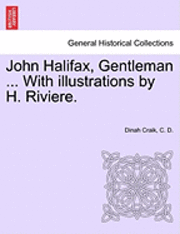 bokomslag John Halifax, Gentleman ... with Illustrations by H. Riviere.