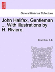 John Halifax, Gentleman ... with Illustrations by H. Riviere. 1