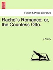 bokomslag Rachel's Romance; Or, the Countess Otto.