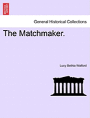 Lucy Bethia Walford - The Matchmaker., Häftad