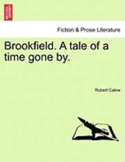 Brookfield. a Tale of a Time Gone By. 1