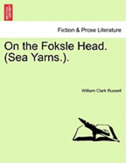 bokomslag On the Foksle Head. (Sea Yarns.).