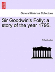 Sir Goodwin's Folly 1
