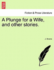 bokomslag Plunge for a Wife, and Other Stories.