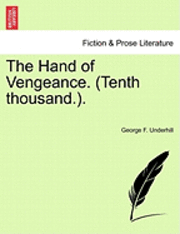 bokomslag The Hand of Vengeance. (Tenth Thousand.).