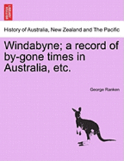 bokomslag Windabyne; A Record of By-Gone Times in Australia, Etc.