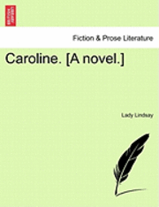 bokomslag Caroline. [A Novel.]