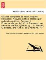 bokomslag Uvres Completes de Jean Jacques Rousseau. Nouvelle Dition, Class E Par Ordre de Mati Res, . (Voyage Ermenonville Par Feu M. Le Tourneur, Pour Servir D