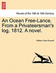bokomslag An Ocean Free-Lance. from a Privateersman's Log, 1812. a Novel.