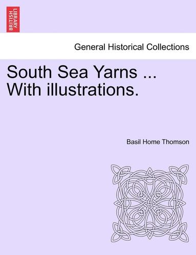 bokomslag South Sea Yarns ... with Illustrations.