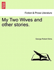 bokomslag My Two Wives and Other Stories.