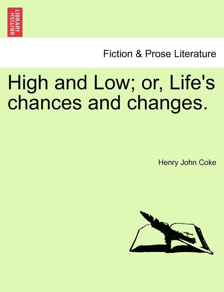 High and Low; or, Life's chances and changes. 1