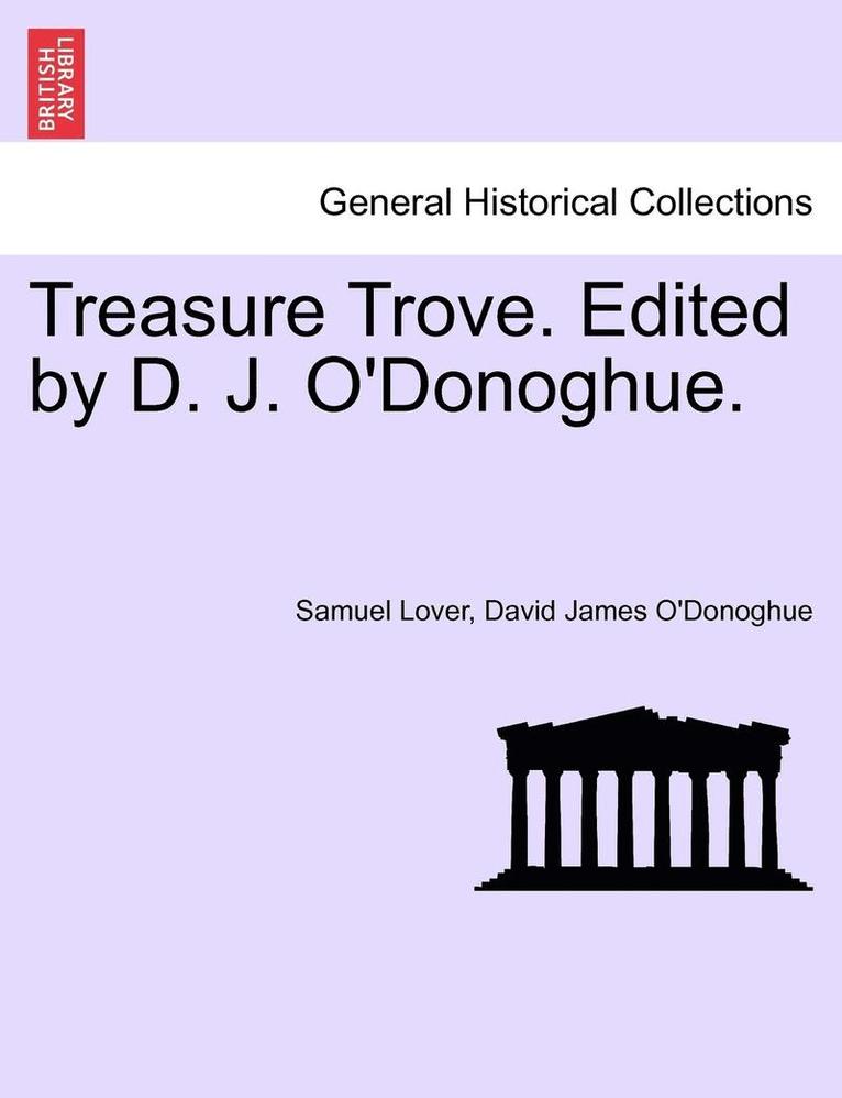 Treasure Trove. Edited by D. J. O'Donoghue. 1