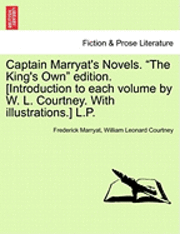 bokomslag Captain Marryat's Novels. the King's Own Edition. [Introduction to Each Volume by W. L. Courtney. with Illustrations.] L.P.