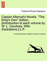 Captain Marryat's Novels. the King's Own Edition. [Introduction to Each Volume by W. L. Courtney. with Illustrations.] L.P. 1