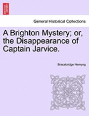 Bracebridge Hemyng - A Brighton Mystery; Or, the Disappearance of Captain Jarvice., Häftad