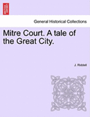bokomslag Mitre Court. a Tale of the Great City.