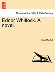 Ednor Whitlock. a Novel. 1