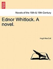 Hugh MacColl - Ednor Whitlock. a Novel., Häftad