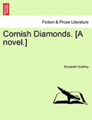 Elizabeth Godfrey - Cornish Diamonds. [A Novel.] Vol. II., Häftad