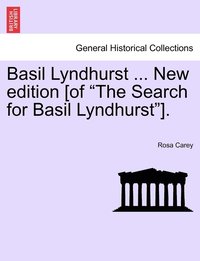 bokomslag Basil Lyndhurst ... New edition [of &quot;The Search for Basil Lyndhurst&quot;].