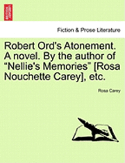 Rosa Carey - Robert Ord's Atonement. a Novel. by the Author of "Nellie's Memories" [Rosa Nouchette Carey], Etc., Häftad