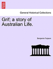 bokomslag Grif; A Story of Australian Life.