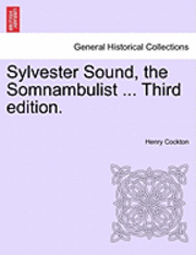 bokomslag Sylvester Sound, the Somnambulist ... Third Edition.