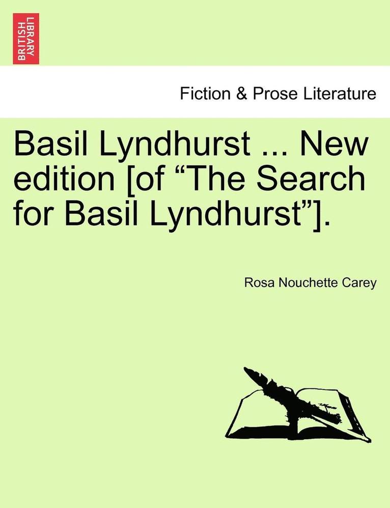 Basil Lyndhurst ... New edition [of "The Search for Basil Lyndhurst"].