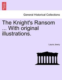 bokomslag Knight's Ransom ... With original illustrations.