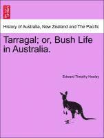 Tarragal; Or, Bush Life in Australia. 1