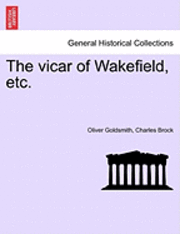 The Vicar of Wakefield, Etc. 1