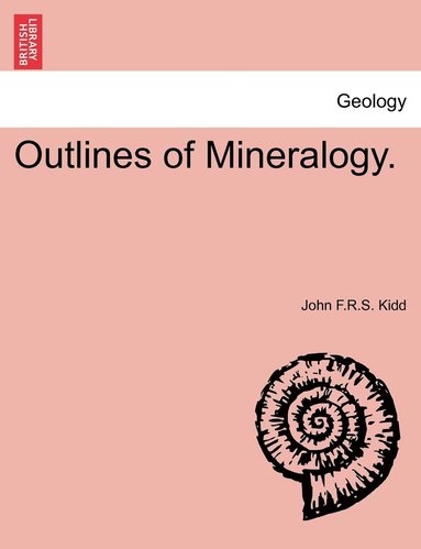bokomslag Outlines of Mineralogy.