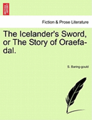 Sabine Baring-Gould, S. Baring-gould - The Icelander's Sword, or the Story of Oraefa-Dal., Häftad