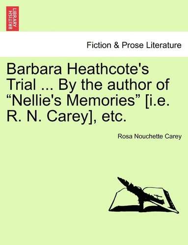 bokomslag Barbara Heathcote's Trial ... By the author of "Nellie's Memories" [i.e. R. N. Carey], etc.