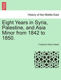 bokomslag Eight Years in Syria, Palestine, and Asia Minor from 1842 to 1850.
