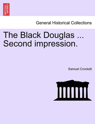 bokomslag The Black Douglas ... Second impression.