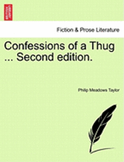 Philip Meadows Taylor - Confessions of a Thug ... Second Edition., Häftad