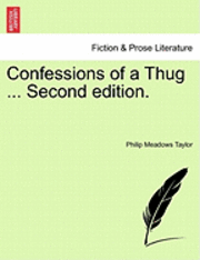 Confessions of a Thug ... Second Edition. 1