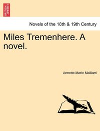bokomslag Miles Tremenhere. a Novel.