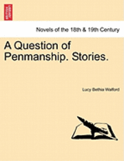 A Question of Penmanship. Stories. 1