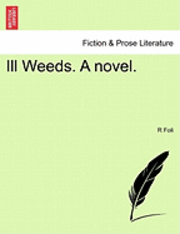 bokomslag Ill Weeds. a Novel.